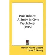 Paris Reborn : A Study in Civic Psychology (1915)