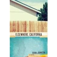 Elsewhere, California A Novel