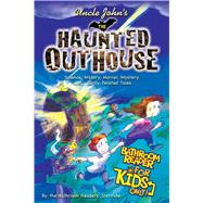 Uncle John's the Haunted Outhouse Bathroom Reader for Kids Only! Science, History, Horror, Mystery, and . . . Eerily Twisted Tales