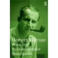 Philosophy, Psychoanalysis and Emancipation: Herbert Marcuse Collected Papers, Volume 5