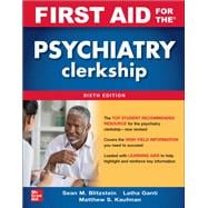 First Aid for the Psychiatry Clerkship, Sixth Edition