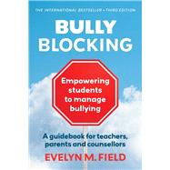 Bully Blocking Empowering students to manage bullying