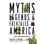 Myths, Legends, and Folktales of America An Anthology