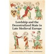 Lordship and the Decentralised State in Late Medieval Europe