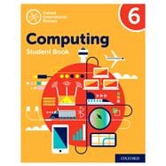 Oxford International Primary Computing: Student Book 6: Oxford International Primary Computing: Student Book 6