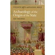 Archaeology of the Origin of the State The Theories