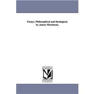 Essays, Philosophical and Theological by James Martineau