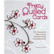 Pretty Quilled Cards 25+ Creative Designs for Greetings & Celebrations