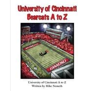 University of Cincinnati Bearcats A to Z