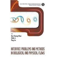 Interface Problems and Methods in Biological and Physical Flows