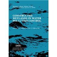 Constructed Wetlands in Water Pollution Control : Proceedings of the International Conference on the Use of Constructed Wetlands in Water Pollution Control, Held in Cambridge, U. K., 24-28 September 1990