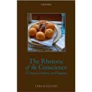 The Rhetoric of the Conscience in Donne, Herbert, and Vaughan