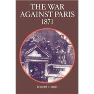 The War Against Paris, 1871