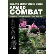 SAS and Elite Forces Guide Armed Combat Fighting with Weapons in Everyday Situations