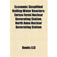 Economic Simplified Boiling Water Reactors : Enrico Fermi Nuclear Generating Station, North Anna Nuclear Generating Station