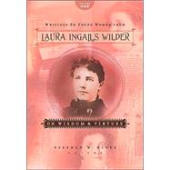 Writings to Young Women from Laura Ingalls Wilder on Wisdom and Virtues