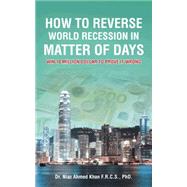 How to Reverse World Recession in Matter of Days
