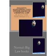 Insanity, Kidnapping and Other Issues in Criminal Law