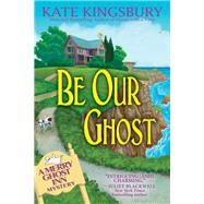 Be Our Ghost A Merry Ghost Inn Mystery