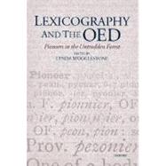 Lexicography and the OED Pioneers in the Untrodden Forest