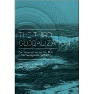 The Third Globalization Can Wealthy Nations Stay Rich in the Twenty-First Century?