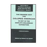 The Reason Why the Colored American Is Not in the World's Columbian Exposition