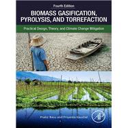 Biomass Gasification, Pyrolysis, and Torrefaction