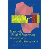 Massively Parallel Processing Applications and Development : Proceedings of the 1994 EUROSIM Conference on Massively Parallel Processing Applications and Development, Delft, The Netherlands, 21-23 June 1994,9780444817846