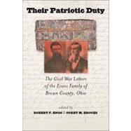 Their Patriotic Duty The Civil War Letters of the Evans Family of Brown County, Ohio