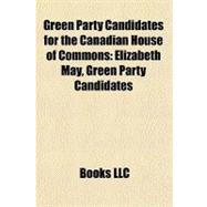 Green Party Candidates for the Canadian House of Commons : Elizabeth May, Green Party Candidates