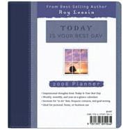 Today Is Your Best Day 2008 Planner