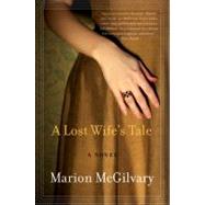 Lost Wife's Tale : A Novel