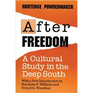 After Freedom : A Cultural Study in the Deep South
