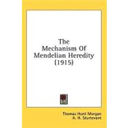The Mechanism Of Mendelian Heredity