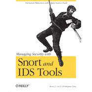 Managing Security with Snort & IDS Tools, 1st Edition