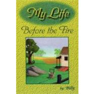 My Life Before the Fire