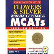 Flowers & Silver Annotated Practice Mcats 1997-98