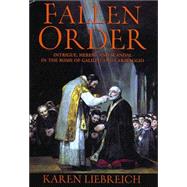 Fallen Order Intrigue, Heresy, and Scandal in the Rome of Galileo and Caravaggio