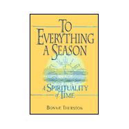 To Everything a Season: The Spirituality of Time