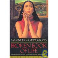 Maxine Hong Kingston's Broken Book of Life : An Intertextual Study of the Woman Warrior and China Men