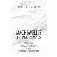 Machiavelli's Three Romes