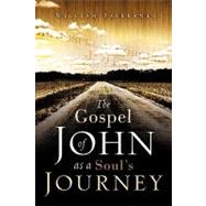 The Gospel of John As a Soul's Journey