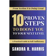 From Section 8 to Doing Great : 10 Proven Steps to Boost You to Your Next Level!