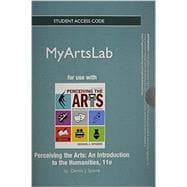 NEW MyLab Arts with Pearson eText -- Standalone Access Card -- for Perceiving the Arts An Introduction the Humanities