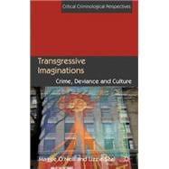 Transgressive Imaginations Crime, Deviance and Culture