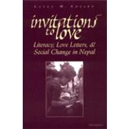 Invitations to Love: Literacy, Love Letters, and Social Change in Nepal