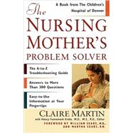 The Nursing Mother's Problem Solver