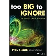 Too Big to Ignore The Business Case for Big Data