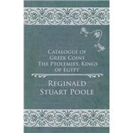 Catalogue of Greek Coins - The Ptolemies, Kings of Egypt