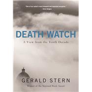 Death Watch A View from the Tenth Decade